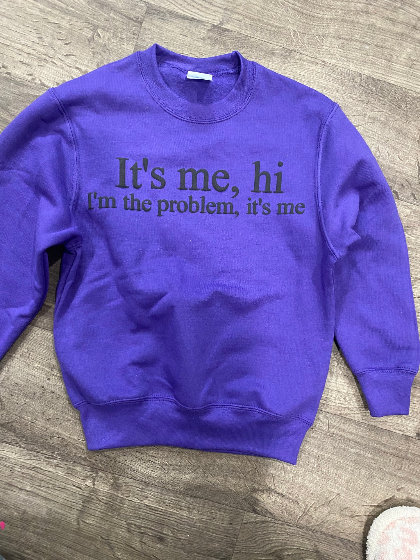 I'm the Problem Puff Crewnecks