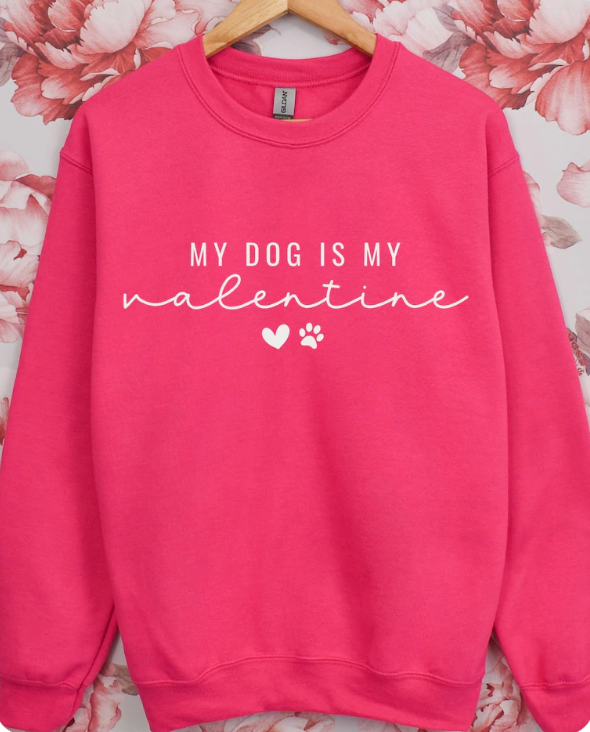 My Dog is My Valentine Crewneck