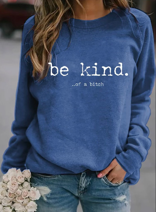 Be Kind...of a Bitch Crewneck