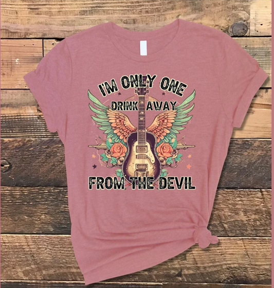 One Drink Away From the Devil Graphic Tee