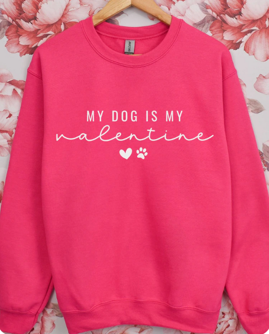 My Dog is My Valentine Crewneck